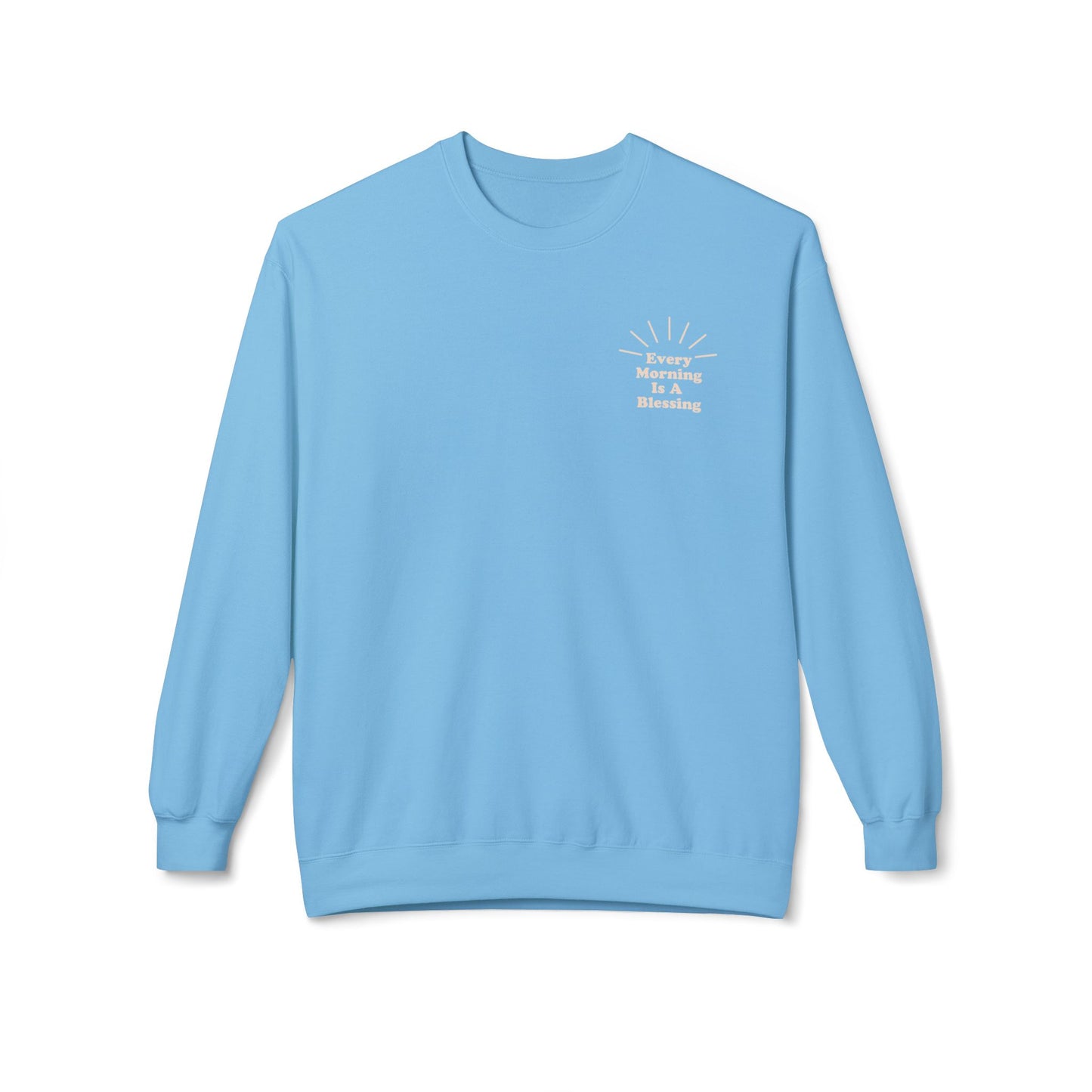 Every Morning is a Blessing Crewneck - His Love Is Everlasting