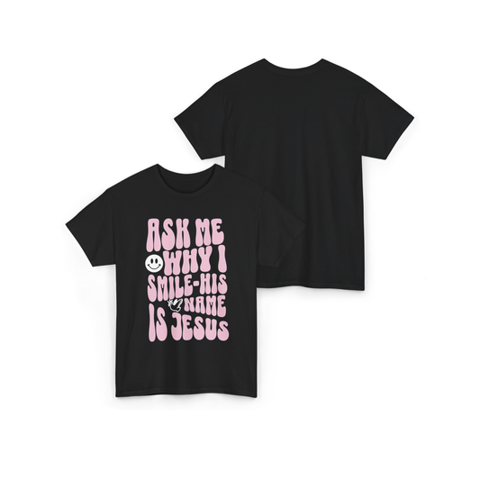 Why I Smile T-Shirt
