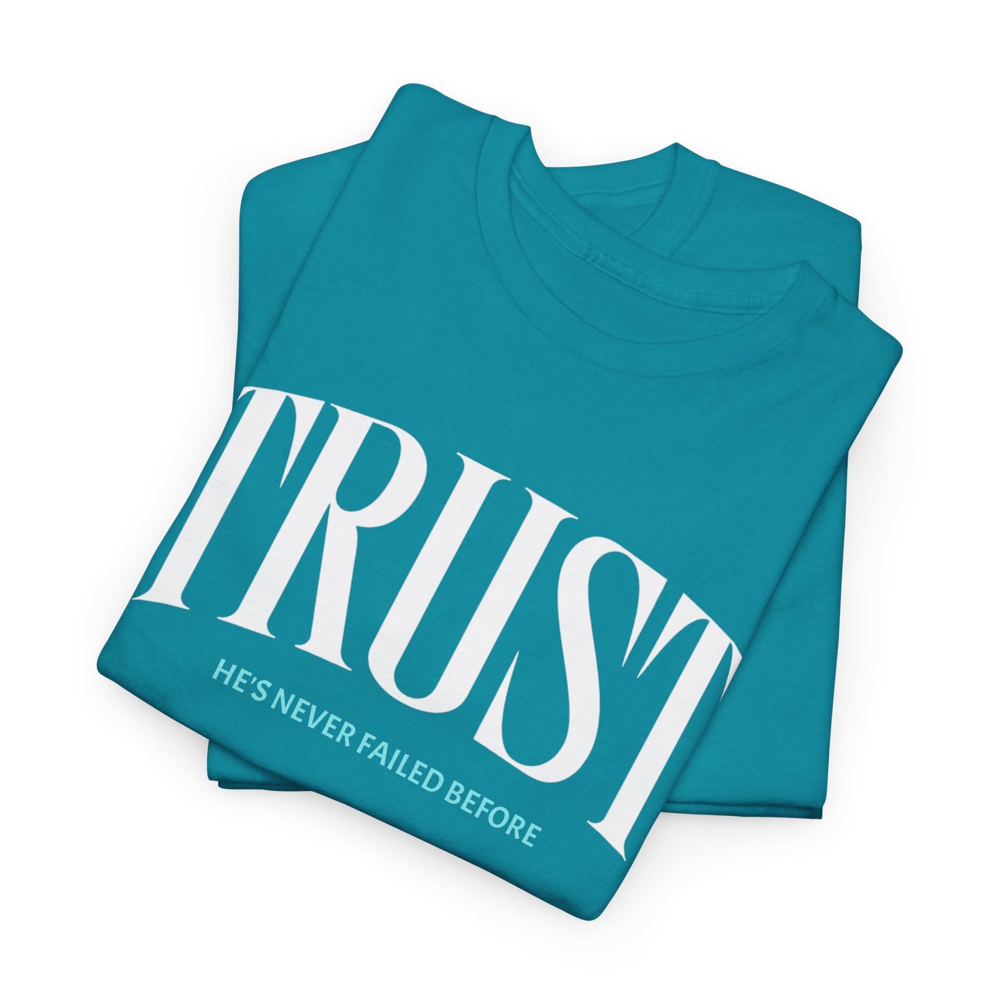 Trust T-Shirt - His Love Is Everlasting