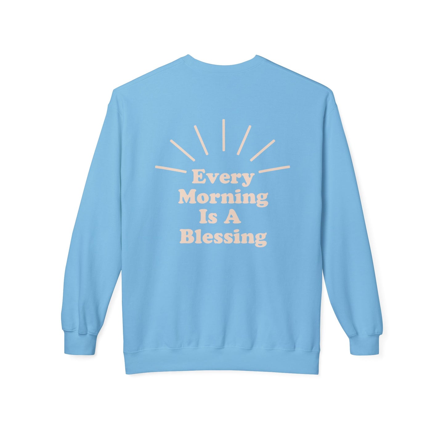 Every Morning is a Blessing Crewneck - His Love Is Everlasting