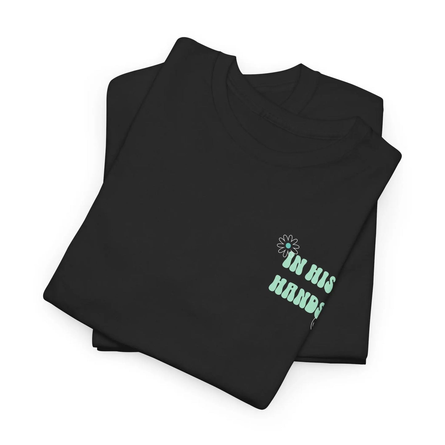 In His Hands Tee Shirt - His Love Is Everlasting