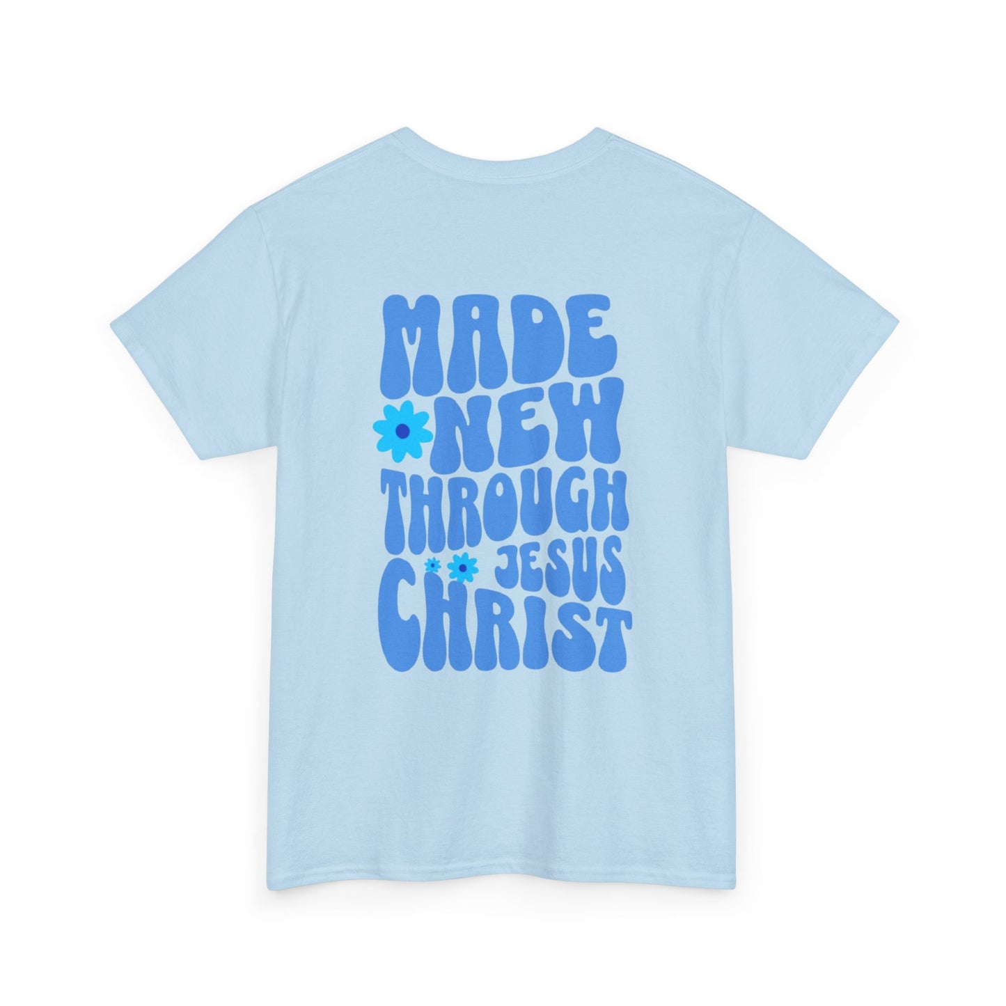 Made New Through Christ T-Shirt
