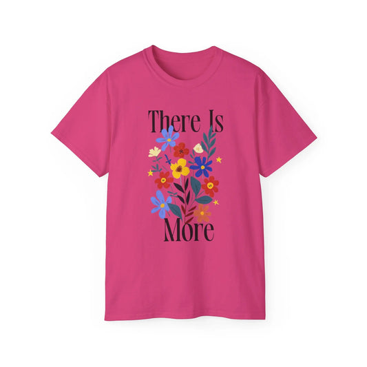 There Is More T-Shirt - His Love Is Everlasting