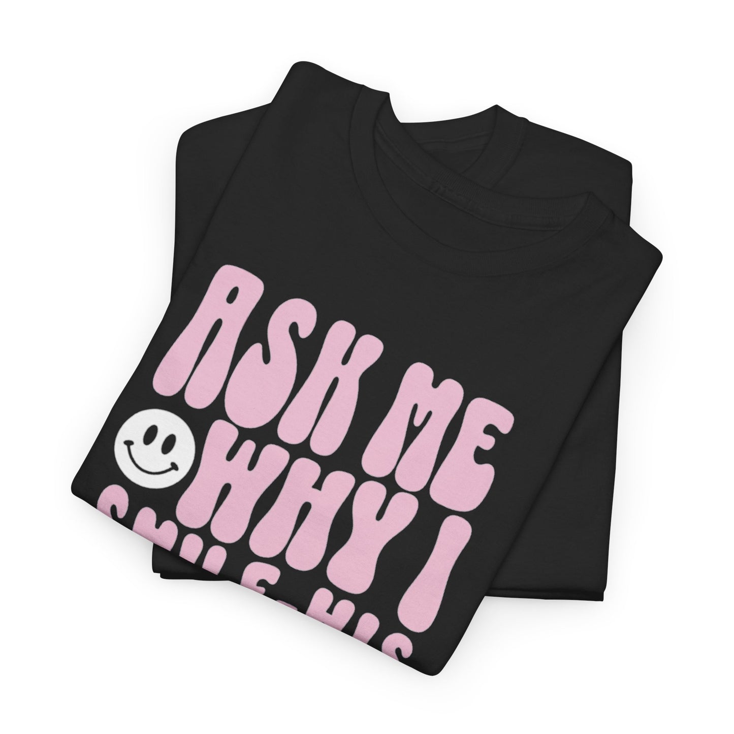 Why I Smile-His Name Is Jesus T-Shirt
